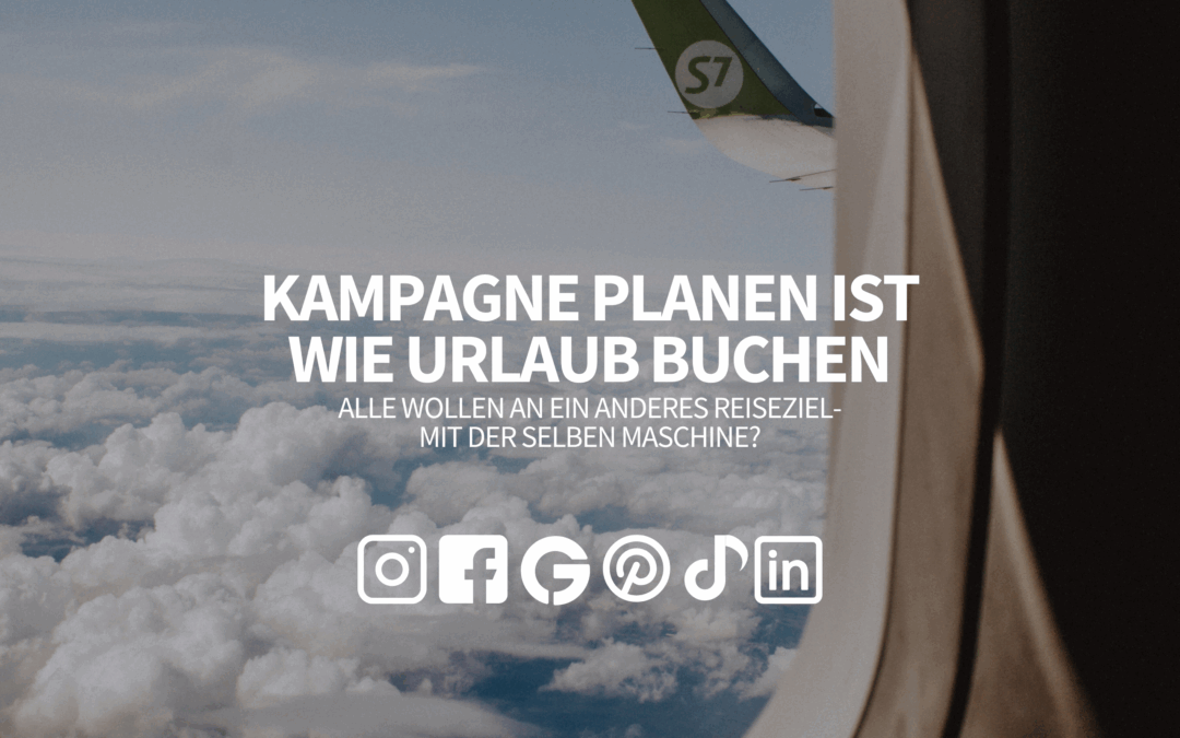 Kampagne planen ist wie Urlaub buchen✈️📊❌️