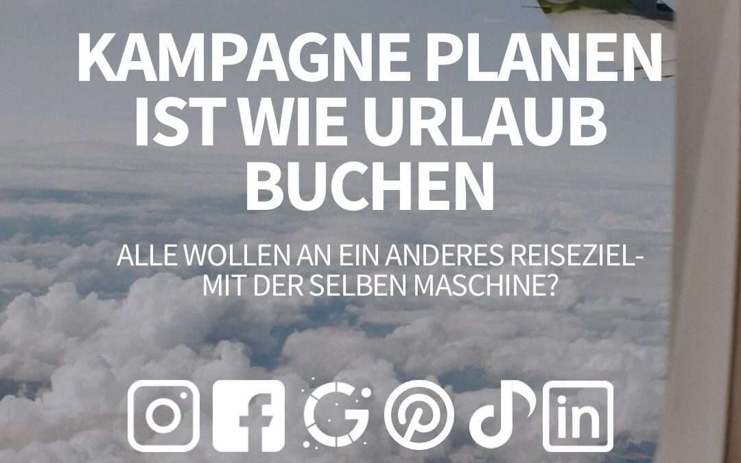 Kampagne planen ist wie Urlaub buchen✈️📊❌️